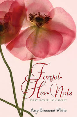 Forget-Her-Nots by Amy Brecount White image