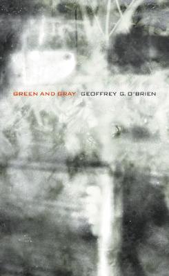 Green and Gray by Geoffrey G O'Brien