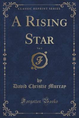 A Rising Star, Vol. 1 (Classic Reprint) image