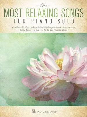 The Most Relaxing Songs for Piano Solo by Hal Leonard Publishing Corporation image
