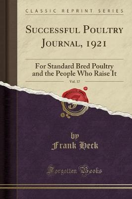 Successful Poultry Journal, 1921, Vol. 17 by Frank Heck image
