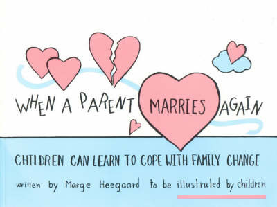 When a Parent Marries Again: Children Can Learn to Cope with Family Change by Marge Eaton Heegaard image