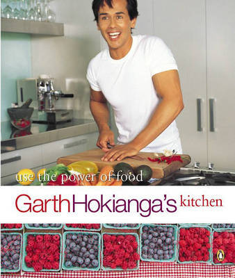Garth Hokianga's Kitchen: Use the Power of Food by Garth Hokianga image