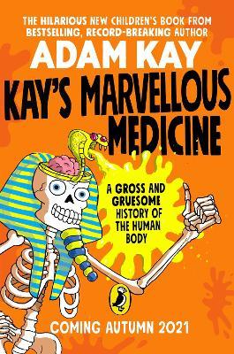 Kay's Marvellous Medicine by Adam Kay image
