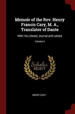Memoir of the REV. Henry Francis Cary, M. A., Translator of Dante by Henry Cary image