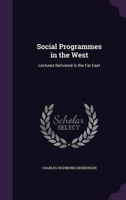 Social Programmes in the West by Charles Richmond Henderson image
