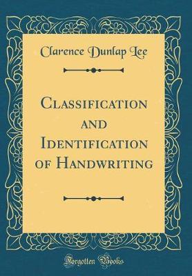Classification and Identification of Handwriting (Classic Reprint) by Clarence Dunlap Lee image