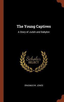 The Young Captives by Erasmus W Jones image