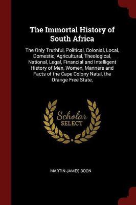 The Immortal History of South Africa by Martin James Boon image