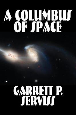A Columbus of Space by Garrett P Serviss image