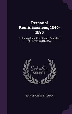 Personal Reminiscences, 1840-1890 by Lucius Eugene Chittenden image