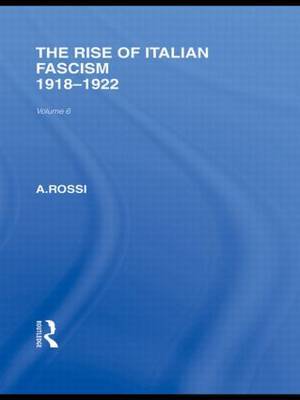 The Rise of Italian Fascism by A. Rossi image