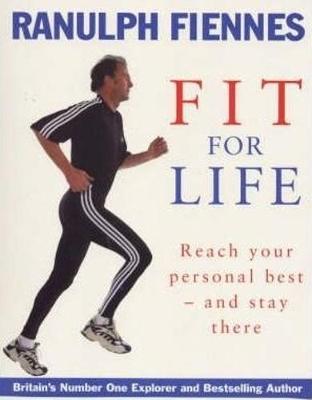 Ranulph Fiennes: Fit For Life by Ranulph Fiennes image