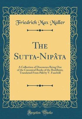 The Sutta-Nip�ta by Friedrich Max Muller image
