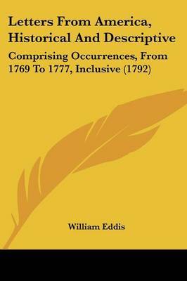 Letters From America, Historical And Descriptive: Comprising Occurrences, From 1769 To 1777, Inclusive (1792) by William Eddis image