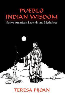 Pueblo Indian Wisdom by Teresa Pijoan image