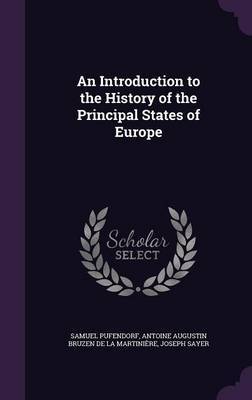 An Introduction to the History of the Principal States of Europe by Samuel Pufendorf image