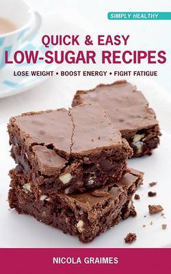 Quick & Easy Low-Sugar Recipes by Nicola Graimes image