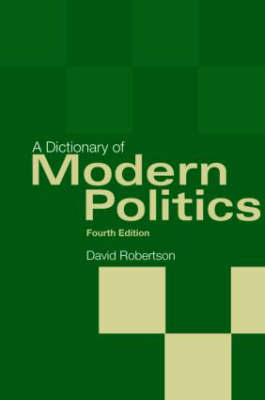 A Dictionary of Modern Politics on Hardback by David Robertson