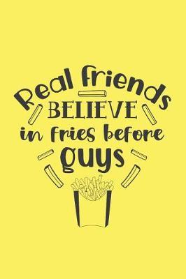Real Friends Believe in Fries Before Guys by Mary Lou Darling image