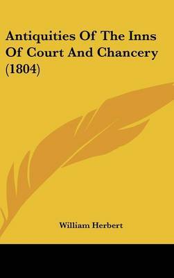 Antiquities of the Inns of Court and Chancery (1804) by William Herbert image