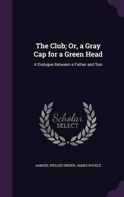 The Club; Or, a Gray Cap for a Green Head image