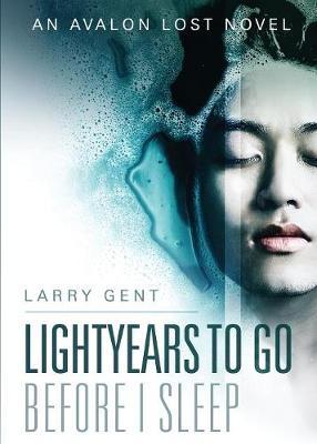 Lightyears to Go Before I Sleep by Larry Gent image