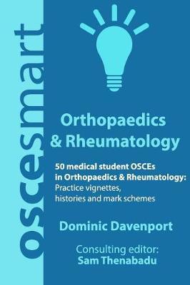 Oscesmart - 50 Medical Student Osces in Orthopaedics & Rheumatology by Mr Dominic Davenport image