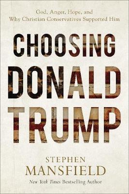 Choosing Donald Trump by Stephen Mansfield image