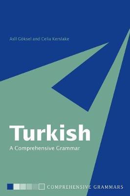 Turkish: A Comprehensive Grammar by Celia Kerslake image