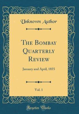 The Bombay Quarterly Review, Vol. 1 by Unknown Author image