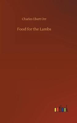 Food for the Lambs by Charles Ebert Orr image