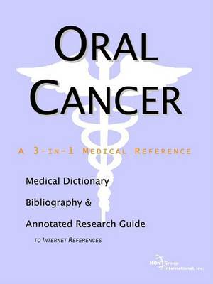 Oral Cancer - A Medical Dictionary, Bibliography, and Annotated Research Guide to Internet References on Paperback by ICON Health Publications