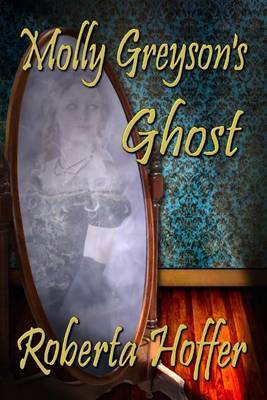 Molly Greyson's Ghost by Roberta Hoffer image