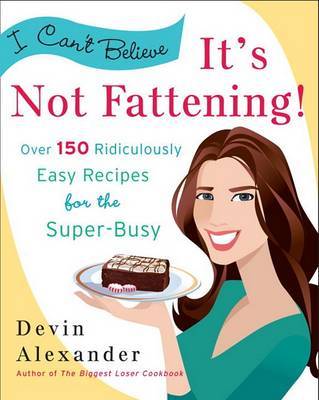 I Can't Believe It's Not Fattening! by Devin Alexander image