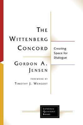 The Wittenberg Concord by Gordon A Jensen image