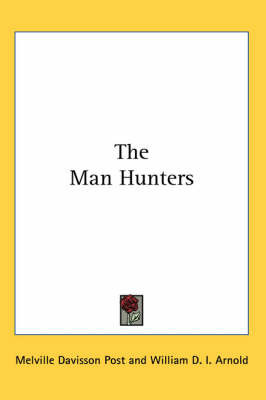 The Man Hunters by Melville Davisson Post image
