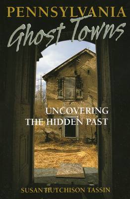 Pennsylvania Ghost Towns by Susan Hutchison Tassin image