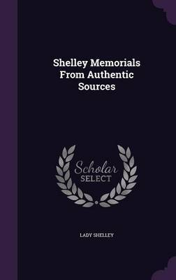Shelley Memorials from Authentic Sources by Lady Shelley image