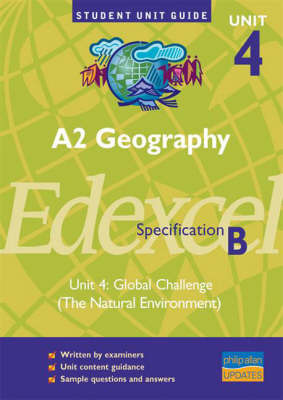 A2 Geography Unit 4 Edexcel Specification B: Global Challenge (the Natural Environment): Unit 4 on Paperback by Sue Warn