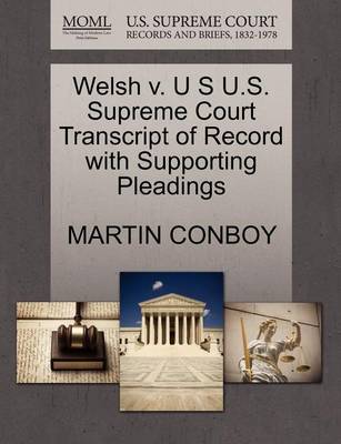 Welsh V. U S U.S. Supreme Court Transcript of Record with Supporting Pleadings by Martin Conboy image