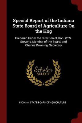 Special Report of the Indiana State Board of Agriculture on the Hog image