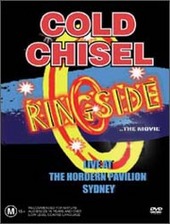 Cold Chisel - Ringside on DVD Cold Chisel - Ringside on DVD