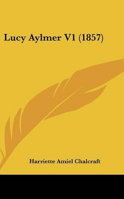 Lucy Aylmer V1 (1857) by Harriette Amiel Chalcraft image