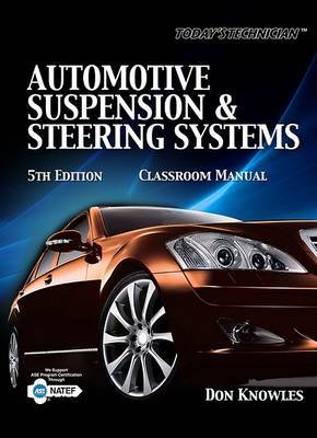 Today's Technician: Automotive Suspension & Steering Classroom Manual and Shop Manual by Don Knowles image