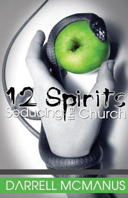 12 Spirits Seducing the Church by Darrell McManus