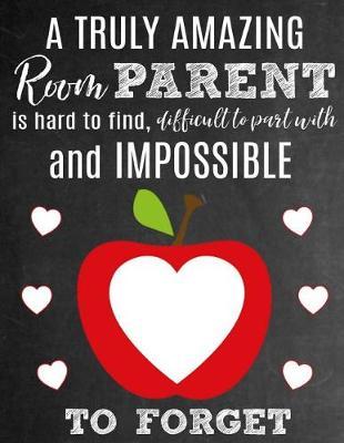 A Truly Amazing Room Parent Is Hard To Find, Difficult To Part With And Impossible To Forget by Sentiments Studios image