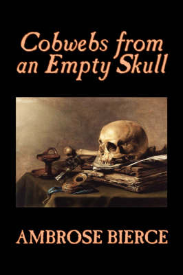 Cobwebs from an Empty Skull by Ambrose Bierce image