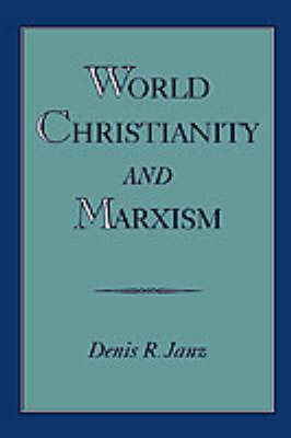 World Christianity and Marxism by Denis R. Janz image