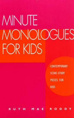 Minute Monologues for Kids by Ruth Mae Roddy image